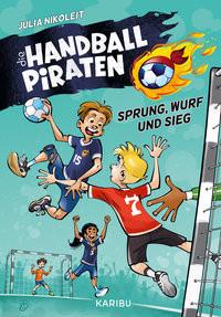 Die Handball-Piraten (Band 1) - Sprung, Wurf und Sieg Nikoleit, Julia; Saße, Jan (Illustrationen) Copertina rigida 