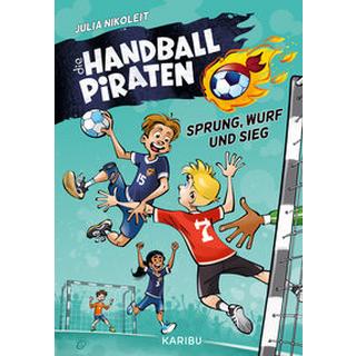 Die Handball-Piraten (Band 1) - Sprung, Wurf und Sieg Nikoleit, Julia; Saße, Jan (Illustrationen) Copertina rigida 