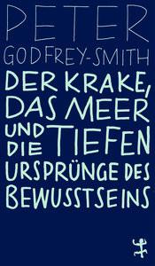 Der Krake, das Meer und die tiefen Ursprünge des Bewusstseins Godfrey-Smith, Peter; Höfer, Dirk (Übersetzung) Livre de poche 