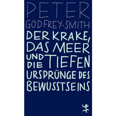 Der Krake, das Meer und die tiefen Ursprünge des Bewusstseins Godfrey-Smith, Peter; Höfer, Dirk (Übersetzung) Livre de poche 