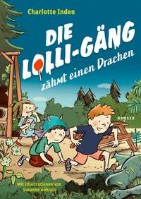 Die Lolli-Gäng zähmt einen Drachen Inden, Charlotte; Göhlich, Susanne (Illustrationen) Gebundene Ausgabe 