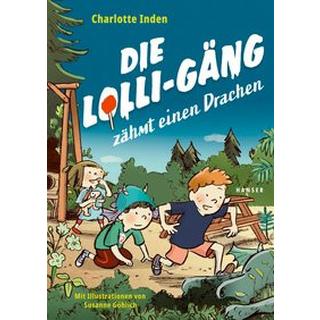 Die Lolli-Gäng zähmt einen Drachen Inden, Charlotte; Göhlich, Susanne (Illustrationen) Gebundene Ausgabe 