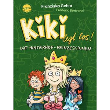 Kiki legt los! (2). Die Hinterhof-Prinzessinnen