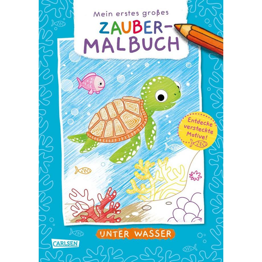 Carlsen  Ausmalbilder für Kita-Kinder: Mein erstes großes Zauber-Malbuch: Unter Wasser 