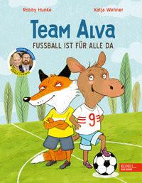 Team Alva - Fußball ist für alle da Hunke, Robby; Wehner, Katja (Illustrationen) Copertina rigida 