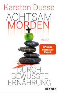 Achtsam morden durch bewusste Ernährung Dusse, Karsten Couverture rigide 