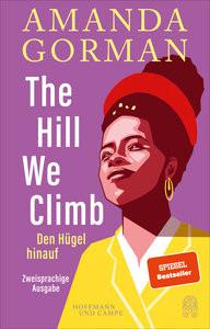 The Hill We Climb - Den Hügel hinauf: Zweisprachige Ausgabe Gorman, Amanda; Gümüsay, Kübra (Übersetzung); Haruna-Oelker, Hadija (Übersetzung); Strätling, Uda (Übersetzung) Copertina rigida 