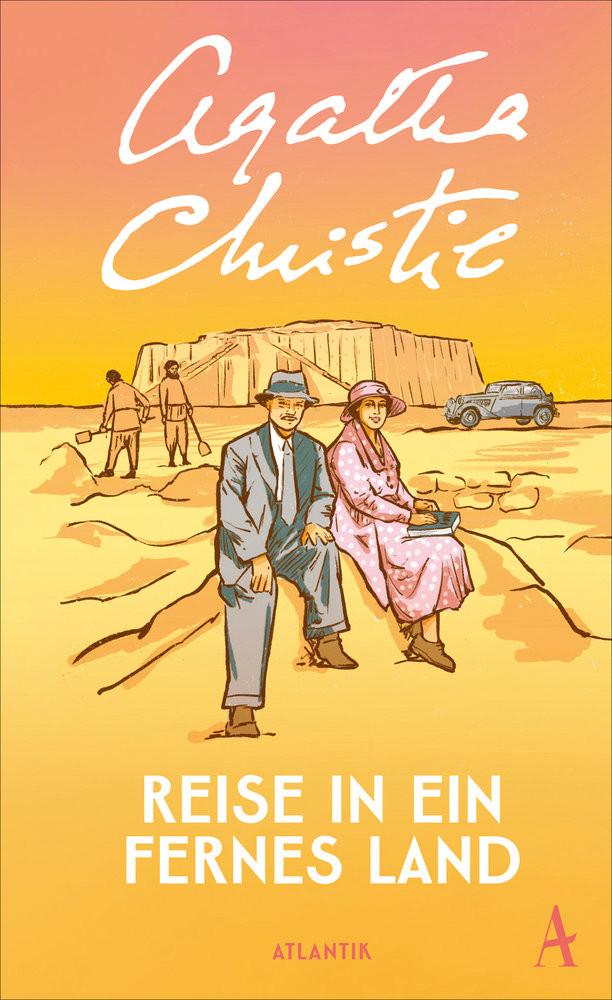 Reise in ein fernes Land Christie, Agatha; Mertz-Rychner, Claudia (Übersetzung) Couverture rigide 