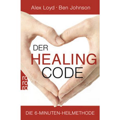 Der Healing Code Loyd, Alex; Johnson, Ben; Imgrund, Barbara (Übersetzung) Taschenbuch 