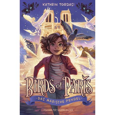 Birds of Paris - Das magische Pendel Tordasi, Kathrin; Hentschel, Heiko (Illustrationen) Couverture rigide 