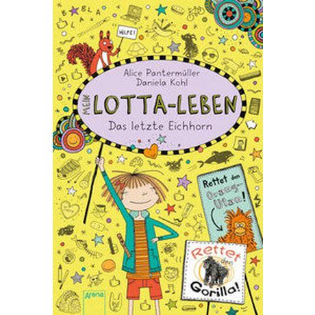 Mein Lotta-Leben (16). Das letzte Eichhorn Pantermüller, Alice; Kohl, Daniela (Illustrationen) Copertina rigida 