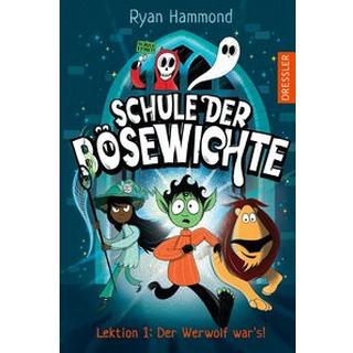 Schule der Bösewichte 1. Lektion 1: Der Werwolf war's! Hammond, Ryan; Hammond, Ryan (Illustrationen); Thiele, Ulrich (Übersetzung); Schürmann, Kerstin (Umschlaggestaltung) Copertina rigida 