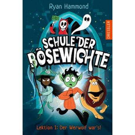 Schule der Bösewichte 1. Lektion 1: Der Werwolf war's! Hammond, Ryan; Hammond, Ryan (Illustrationen); Thiele, Ulrich (Übersetzung); Schürmann, Kerstin (Umschlaggestaltung) Copertina rigida 