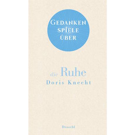 Gedankenspiele über die Ruhe Knecht, Doris Copertina rigida 