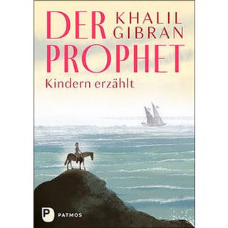 Der Prophet Kindern erzählt Gibran, Khalil; Peiretti, Anna (Hrsg.); Sanna (Illustrationen); Stein, Gabriele (Übersetzung) Couverture rigide 