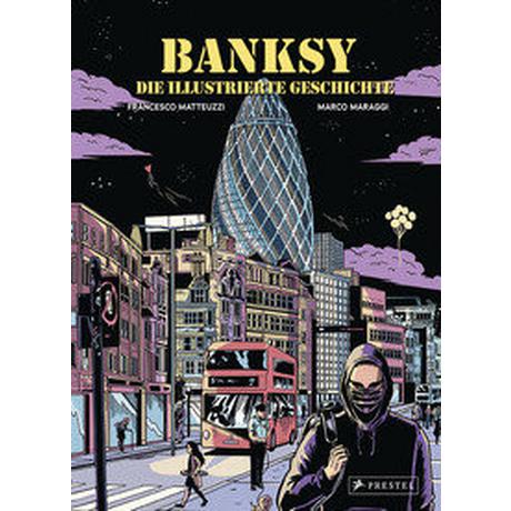 Banksy - Die illustrierte Geschichte Matteuzzi, Francesco; Maraggi, Marco (Illustrationen) Copertina rigida 