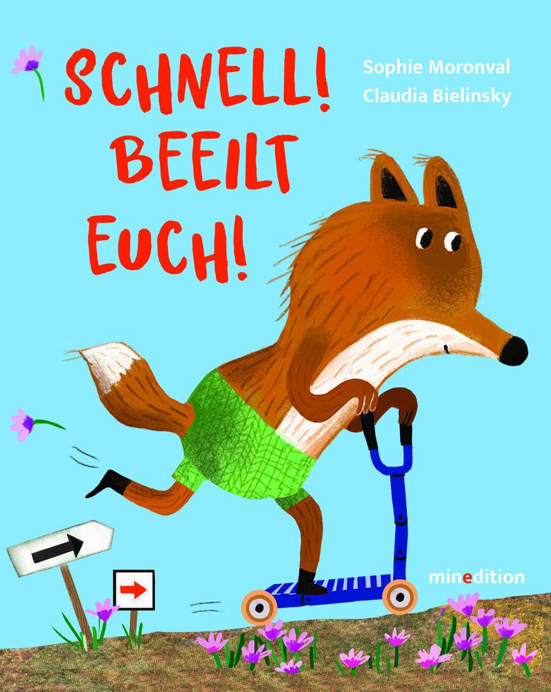 Schnell! Beeilt Euch! Moronval, Sophie; Bielinsky, Claudia (Illustrationen) Copertina rigida 