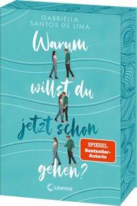 Warum willst du jetzt schon gehen? Santos de Lima, Gabriella; Loewe Jugendbücher (Hrsg.) Gebundene Ausgabe 