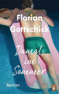 Damals im Sommer Gottschick, Florian Gebundene Ausgabe 