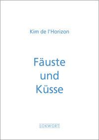 Fäuste und Küsse de l'Horizon, Kim Gebundene Ausgabe 