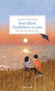 Vom Glück, Großeltern zu sein Stoltenberg, Annemarie; Paulussen, Lara (Illustrationen) Couverture rigide 