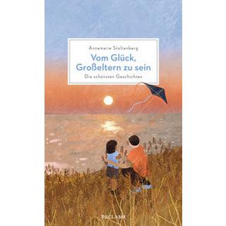 Vom Glück, Großeltern zu sein Stoltenberg, Annemarie; Paulussen, Lara (Illustrationen) Couverture rigide 