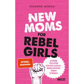 New Moms for Rebel Girls Mierau, Susanne; Roßa, Nadine (Illustrationen) Gebundene Ausgabe 