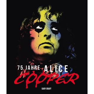 75 Jahre Alice Cooper Graff, Gary; Fleischmann, Paul (Übersetzung); Ahl, Marion (Übersetzung) Couverture rigide 