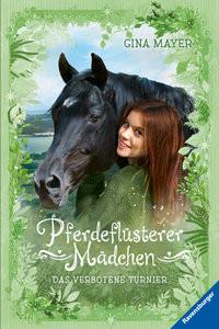 Pferdeflüsterer-Mädchen, Band 3: Das verbotene Turnier Mayer, Gina; Prechtel, Florentine (Illustrationen) Gebundene Ausgabe 