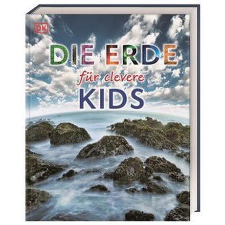 Wissen für clevere Kids. Die Erde für clevere Kids Kein Autor Gebundene Ausgabe 