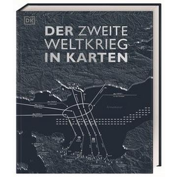 Der Zweite Weltkrieg in Karten