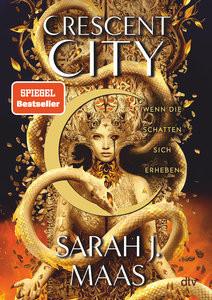 Crescent City - Wenn die Schatten sich erheben Maas, Sarah J.; Fritz, Franca (Übersetzung); Koop, Heinrich (Übersetzung) Gebundene Ausgabe 