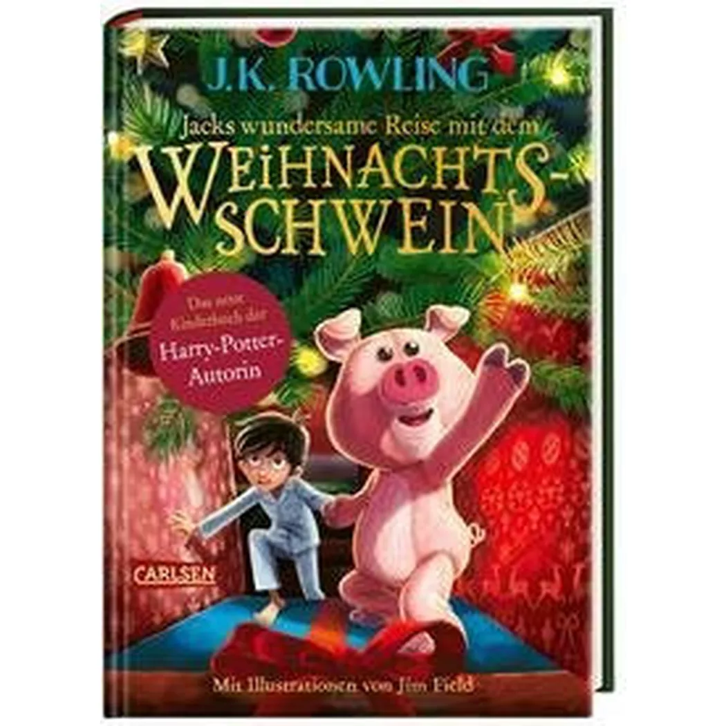 Carlsen - Jacks wundersame Reise mit dem Weihnachtsschwein, Rowling, J.K.; Pflüger, Friedrich (Übersetzung); Field, Jim (Illustrationen)