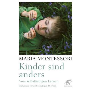 Kinder sind anders Montessori, Maria; Overhoff, Jürgen (Hrsg.); Eckstein, Percy (Übersetzung); Weber, Ulrich (Übersetzung) Copertina rigida 