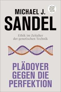 Plädoyer gegen die Perfektion Sandel, Michael J.; Teuwsen, Rudolf (Übersetzung) Libro in brossura 