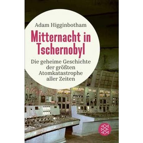 Mitternacht in Tschernobyl Higginbotham, Adam; Gabler, Irmengard (Übersetzung) Libro in brossura 