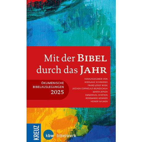 Mit der Bibel durch das Jahr 2025 Schneider, Nikolaus (Hrsg.); Bode, Franz-Josef (Hrsg.); Cornelius-Bundschuh, Jochen (Hrsg.); Jepsen, Maria (Hrsg.); Sfiatkos, Emmanuel (Hrsg.); Wenner, Rosemarie (Hrsg.); Wilmer, Heiner (Hrsg.) Gebundene Ausgabe 