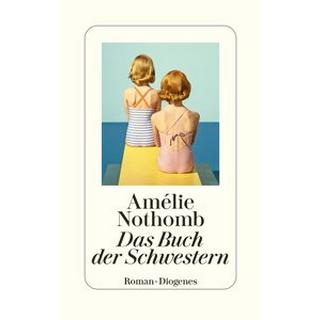 Das Buch der Schwestern Nothomb, Amélie; Große, Brigitte (Übersetzung) Gebundene Ausgabe 