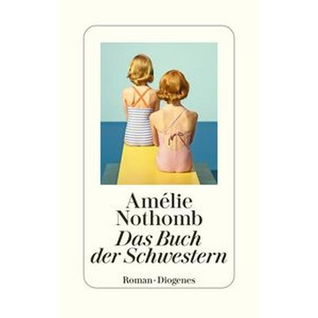 Das Buch der Schwestern Nothomb, Amélie; Große, Brigitte (Übersetzung) Gebundene Ausgabe 