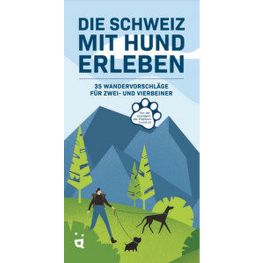 Helvetiq Buchverlag  Die Schweiz mit Hund erleben 