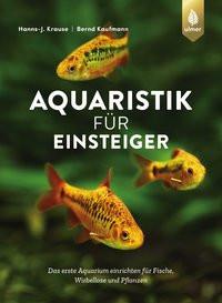 Aquaristik für Einsteiger Krause, Hanns-J.; Kaufmann, Bernd Copertina rigida 