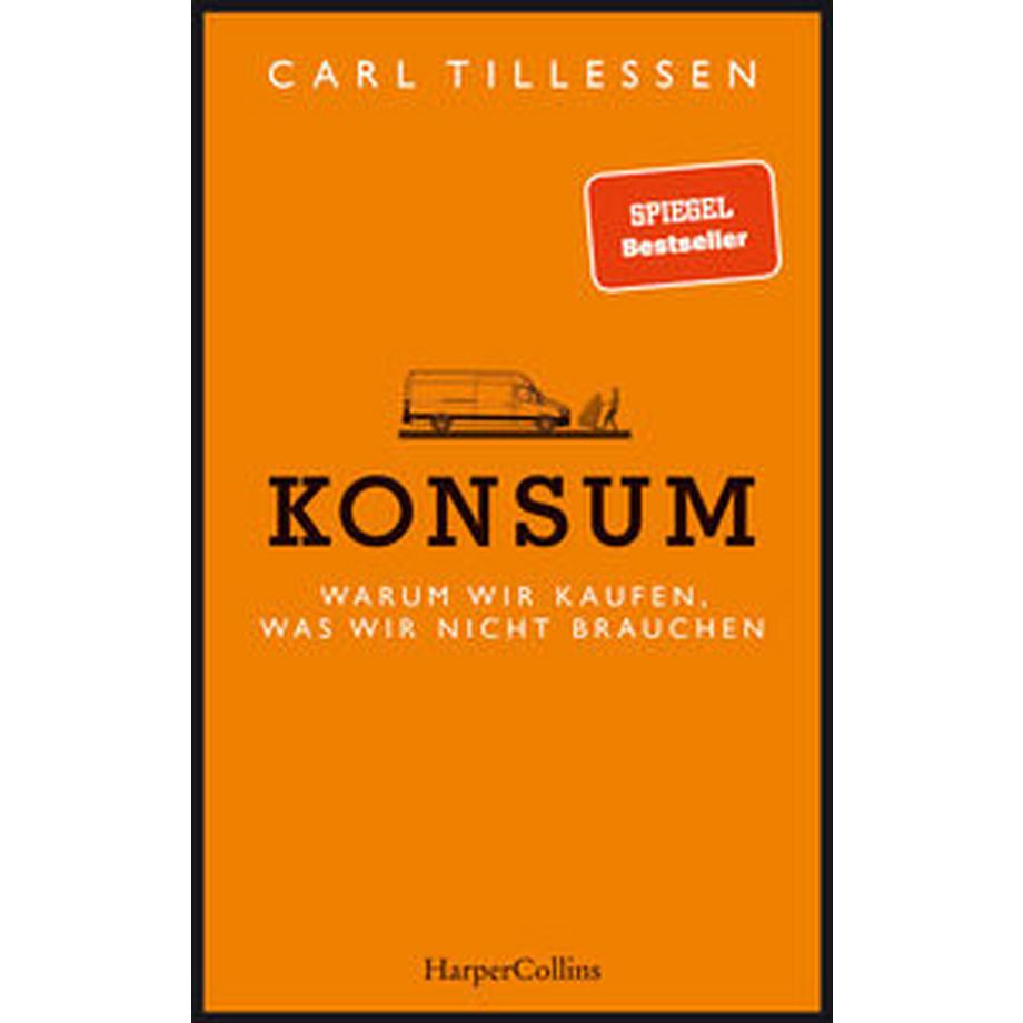   Konsum - Warum wir kaufen, was wir nicht brauchen 