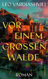 Vor einem großen Walde Vardiashvili, Leo; Kuhn, Wibke (Übersetzung) Copertina rigida 