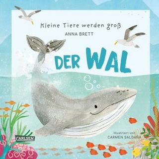 Kleine Tiere werden groß - Der Wal Brett, Anna; Saldaña, Carmen (Illustrationen); Pfeiffer, Fabienne (Übersetzung) Gebundene Ausgabe 