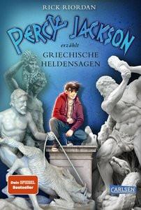 Percy Jackson erzählt: Griechische Heldensagen Riordan, Rick; Haefs, Gabriele (Übersetzung) Gebundene Ausgabe 