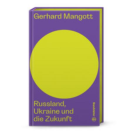 Russland, Ukraine und die Zukunft Mangott, Gerhard; Androsch, Hannes (Hrsg.) Copertina rigida 