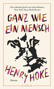 Ganz wie ein Mensch Hoke, Henry; Kleiner, Stephan (Übersetzung) Copertina rigida 