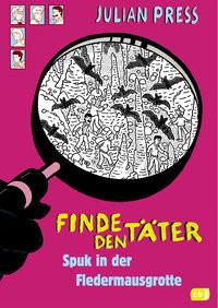 Finde den Täter - Spuk in der Fledermausgrotte Press, Julian; Press, Julian (Illustrationen) Gebundene Ausgabe 