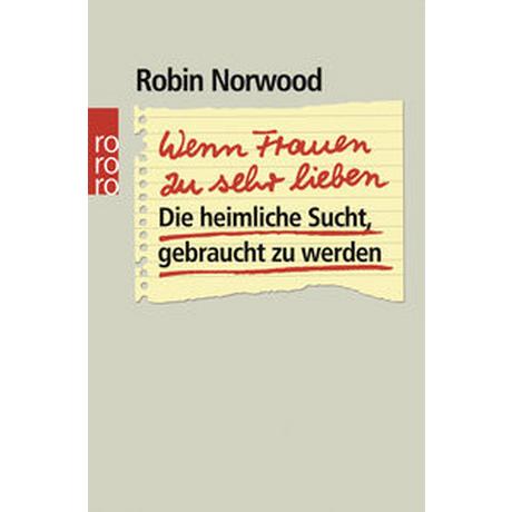 Wenn Frauen zu sehr lieben Norwood, Robin; Hedinger, Sabine (Übersetzung) Taschenbuch 