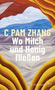 Wo Milch und Honig fließen Zhang, C Pam; Regul, Eva (Übersetzung) Gebundene Ausgabe 